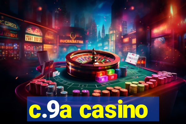 c.9a casino