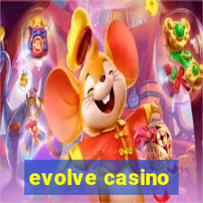 evolve casino