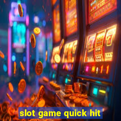 slot game quick hit