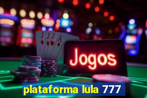 plataforma lula 777