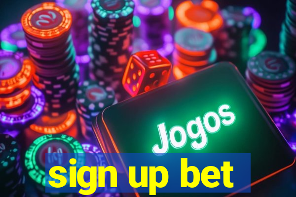 sign up bet