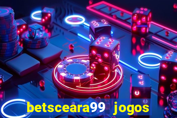 betsceara99 jogos de amanh?