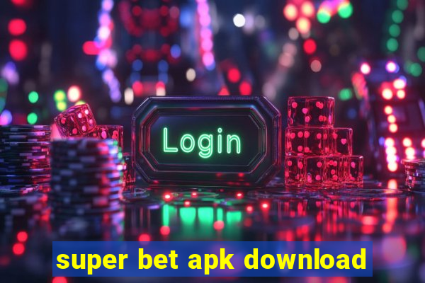 super bet apk download