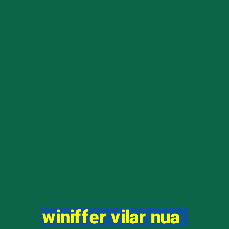 winiffer vilar nua