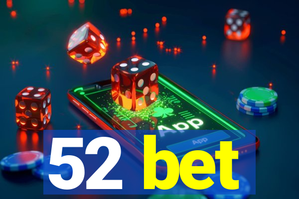 52 bet