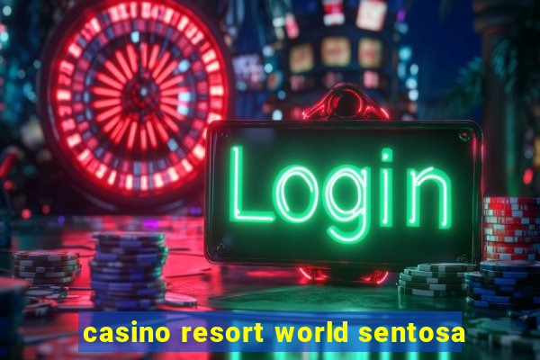 casino resort world sentosa