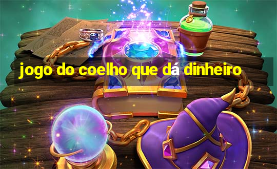 jogo do coelho que dá dinheiro