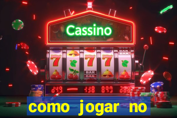 como jogar no tigre sem dinheiro