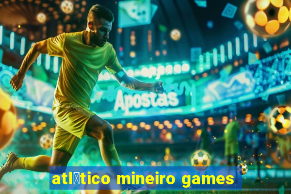 atl茅tico mineiro games