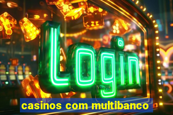 casinos com multibanco