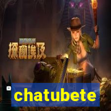 chatubete