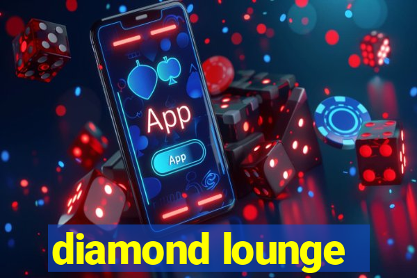 diamond lounge