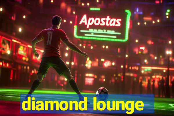 diamond lounge