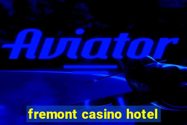 fremont casino hotel