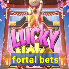 fortal bets