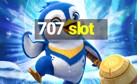 707 slot