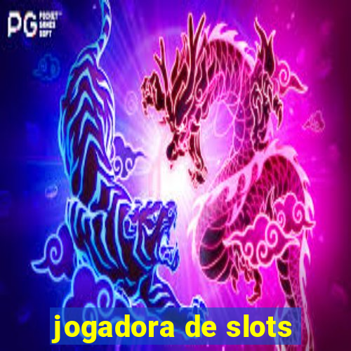 jogadora de slots