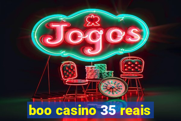 boo casino 35 reais