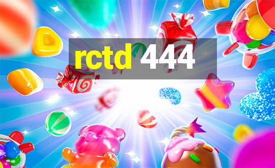 rctd 444