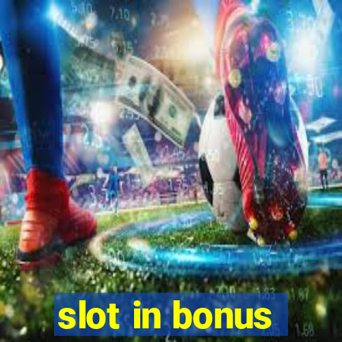 slot in bonus