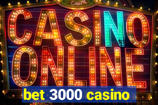 bet 3000 casino