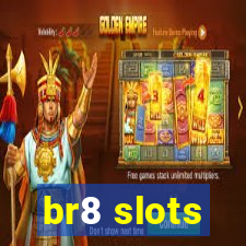 br8 slots