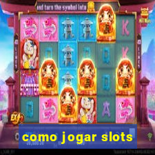 como jogar slots