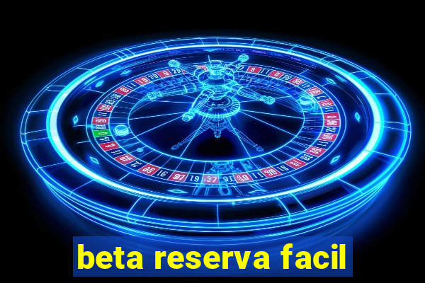 beta reserva facil