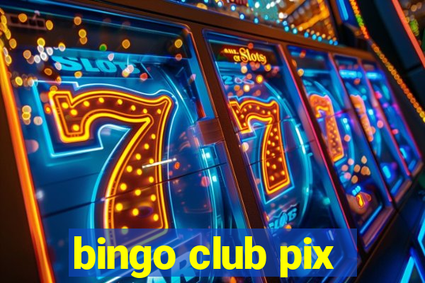 bingo club pix