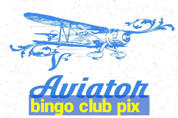 bingo club pix