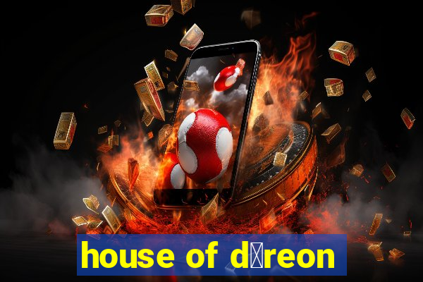 house of d茅reon