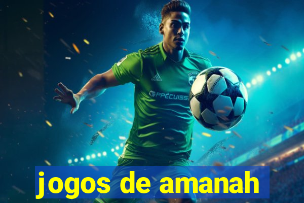 jogos de amanah