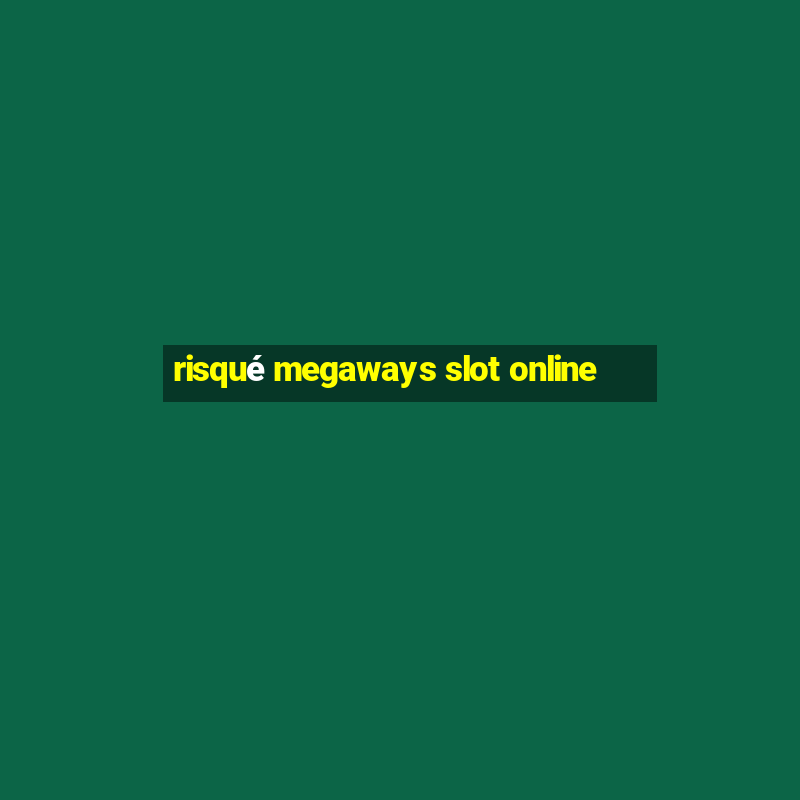 risqué megaways slot online