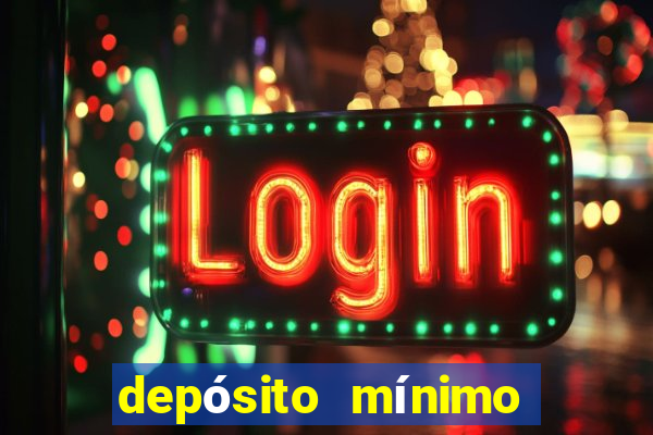 depósito mínimo de 5 reais