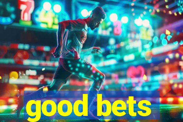 good bets