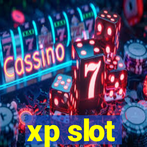 xp slot