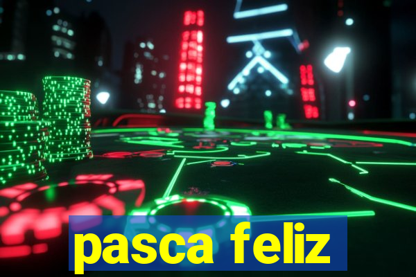 pasca feliz