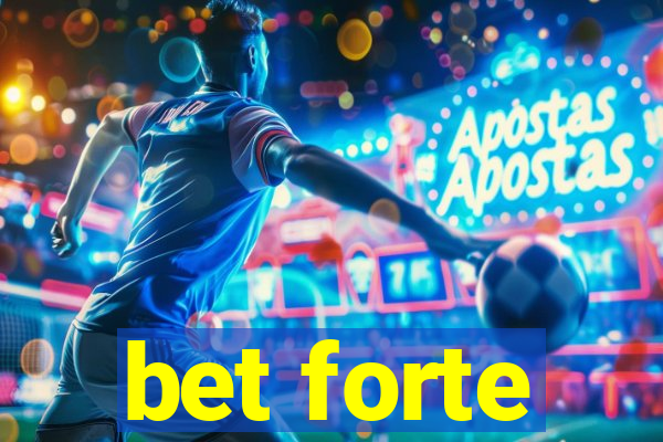 bet forte