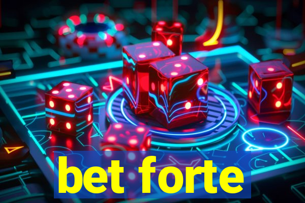 bet forte