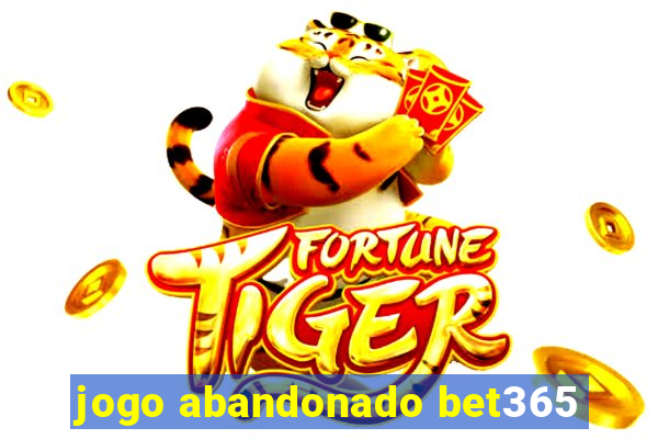 jogo abandonado bet365