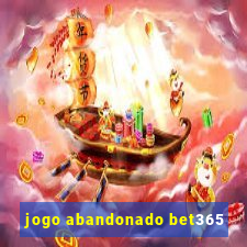 jogo abandonado bet365