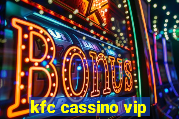 kfc cassino vip