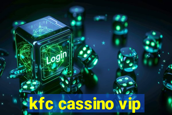 kfc cassino vip