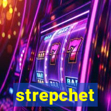 strepchet