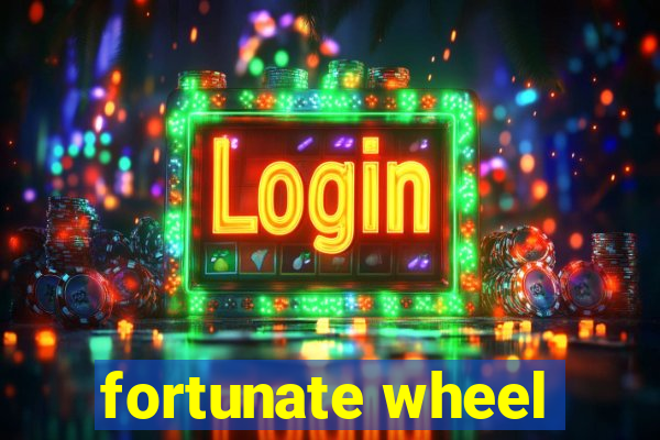 fortunate wheel