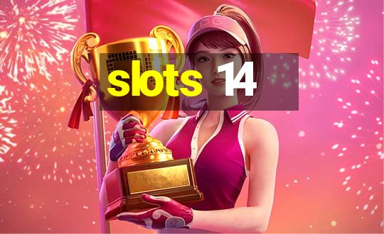 slots 14