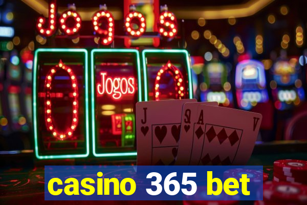 casino 365 bet