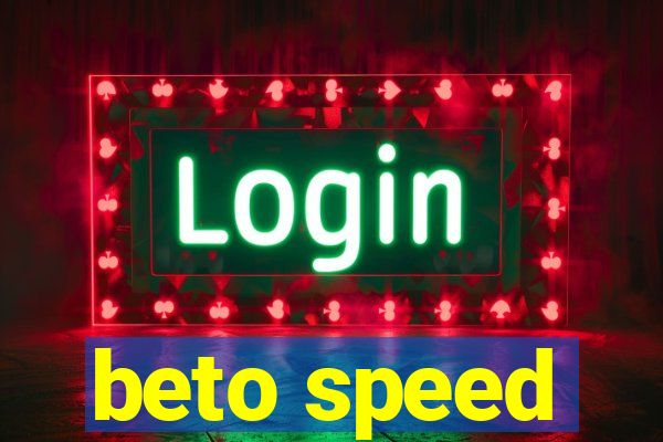 beto speed