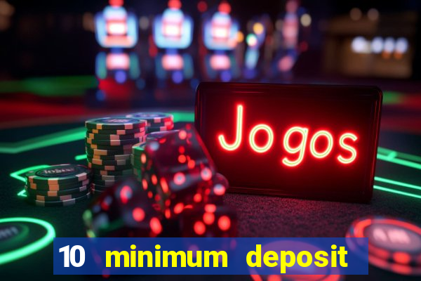 10 minimum deposit casino australia