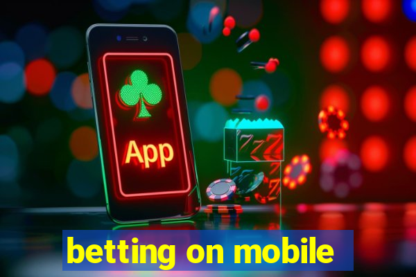 betting on mobile